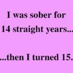 An internet meme about being sober.