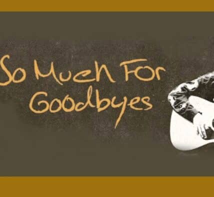 Two photographs of musician Billy Strings, with a superimposed "So Much for Saying Goodbyes."